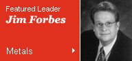 Featured Leader: Jim Forbes – Metals