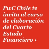 Curso/Taller PwC Chile: Elaboración del Cuarto Estado Financiero