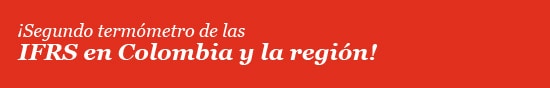 Segundo Termómetro de las IFRS – Colombia 2010 y la región Primer Termómetro de las IFRS – Colombia 2010