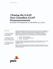 2013-01-15 Closing the GAAP:  New Canadian GAAP Pronouncements (includes developments to December 31, 2012)