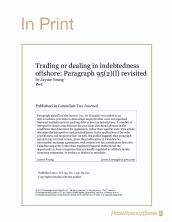 In Print: Trading or dealing in indebtedness offshore: Paragraph 95(2)(1) revisited