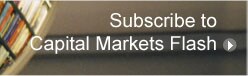 Subscribe to Capital Markets Flash