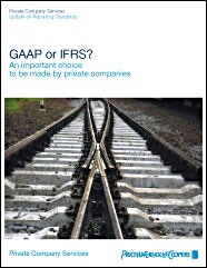 Canadian GAAP or IFRS? An important choice to be made by private companies