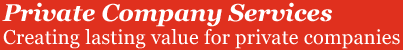 Private Company Services - Dedicated to your long-term success