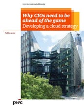 Public sector: Why CIOs need to be ahead of the game – Developing a cloud strategy