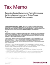 Tax memo: Deduction Denied for Amounts Paid to Employees for Stock Options in course of Going-Private Transaction (Imperial Tobacco case)
