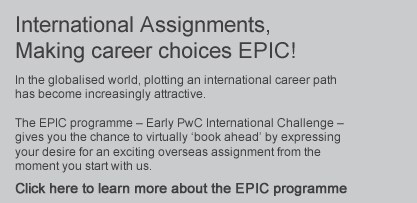 The EPIC programme: Identify exciting overseas assignments from the moment you start with us.