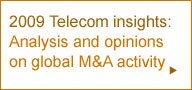 2009 Telecom insights: Analysis and opinions on global M&A activity