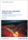 Crisis or not, renewable energy is hot: To reap the rewards, governments and companies should act now 
