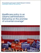 Healthcare policy in an Obama administration: Delivering on the promise of universal coverage