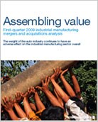 Assembling Value: First Quarter 2009 Industrial Manufacturing Mergers & Acquisitions Analysis