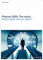 Pharma 2020: The vision - Which path will you take? 