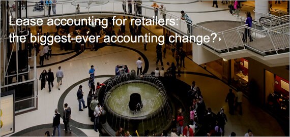 Lease accounting for retailers-the biggest-ever accounting change?