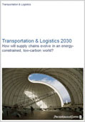 Transportation & Logistics 2030 - Volume 1: How will supply chains evolve in an energy-constrained, low-carbon world?