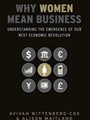 Why women mean business: Understanding the emergence of our next economic revolution
