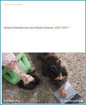 Global Entertainment and Media Outlook: 2007-2011