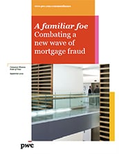 A familiar foe: Combating a new wave of mortgage fraud