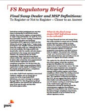 Final Swap Dealer and MSP Definitions: To Register or Not to Register - Closer to an Answer