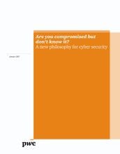 Are you compromised but don't know it? A new philosophy for cyber security