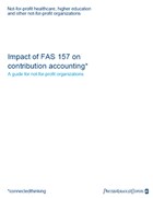 Impact of FAS 157 on contribution accounting: A guide for not-for-profit organizations