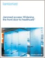 Jammed access: Widening the front door to healthcare