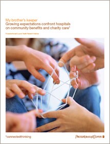 My brother's keeper: Growing expectations confront hospitals on community benefits and charity care
