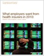 What employers want from health insurers in 2010