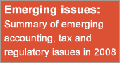 Emerging issues: Summary of emerging accounting, tax and regulatory issues in 2008
