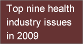 Top nine health industry issues in 2009