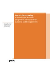 Spares forecasting: A commercial aviation perspective on value chain maturity and best practices