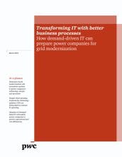 Transforming IT with better business processes: How demand-driven IT can prepare power companies for grid modernization