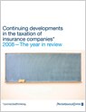 Continuing developments in the taxation of insurance companies 2008: The year in review