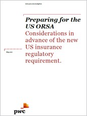 Preparing for the US ORSA: Considerations in advance of the new US insurance regulatory requirement