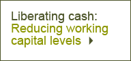 LIberating cash: Reducing working capital levels