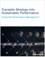 Corporate performance management: Translate strategy into sustainable performance