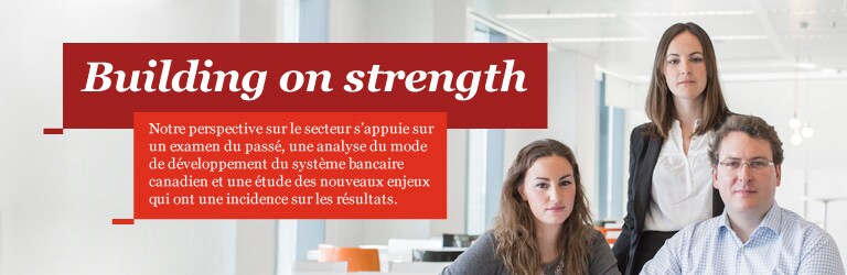 Building on strength: Perspectives on the Canadian banking industry