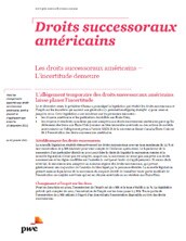 Droits successoraux américains : Les droits successoraux américains – L’incertitude demeure