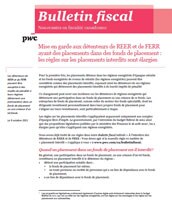 Bulletin fiscal : Mise en garde aux détenteurs de REER et de FERR ayant des placements dans des fonds de placement : les règles sur les placements interdits sont élargies
