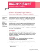 Bulletin fiscal : Régimes de pension agréés collectifs — Un nouvel instrument d’épargne-retrait