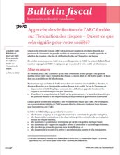 Bulletin fiscal : Approche de vérification de l’ARC fondée sur l’évaluation des risques – Qu’est-ce que cela signifie pour votre société? Bulletin 2012-04F