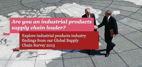 Explore industrial products industry findings from our Global Supply Chain Survey 2013