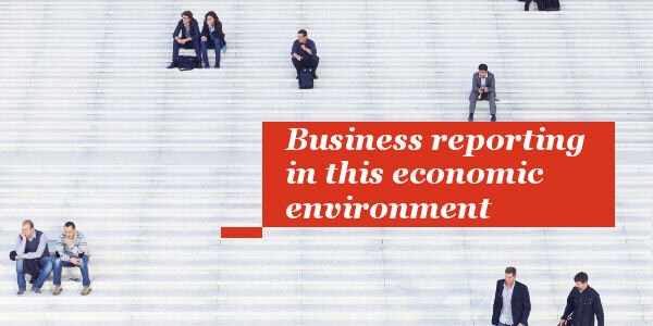 Business reporting in this economic environment