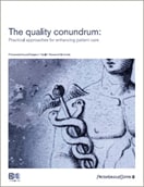 The quality conundrum: Practical approaches for enhancing patient care