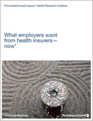 What employers want from health insurers – now