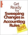 Get Ready for Sweeping Changes in Accounting Rules