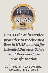 PwC is the only service provider to receive two Best in KLAS awards for Extended Business Office and Revenue Cycle Transformation - 2011 Best in KLAS Awards: Software & Services
