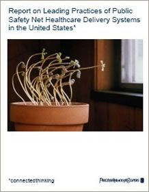 Report on leading practices of public safety net healthcare delivery systems in the US