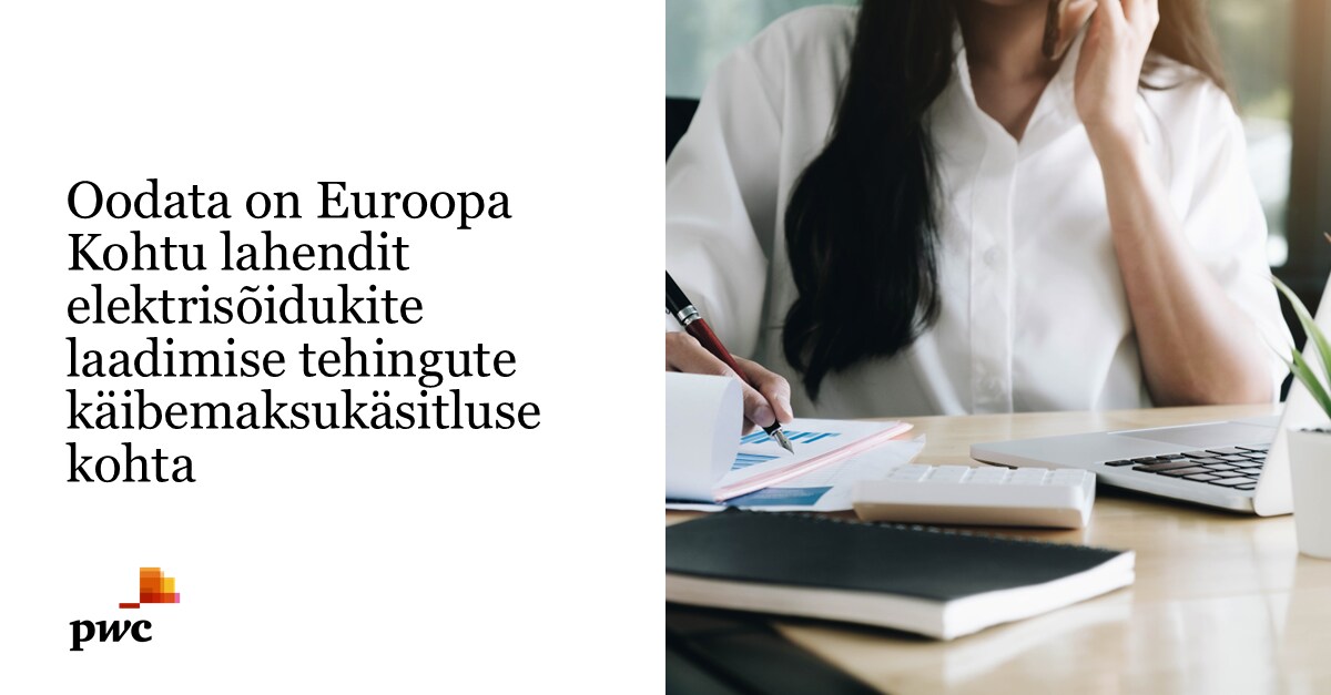 Oodata on Euroopa Kohtu lahendit elektrisõidukite laadimise tehingute ...