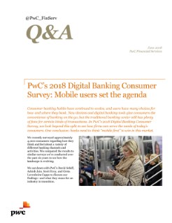 PwC’s 2018 Digital Banking Consumer Survey - Mobile users set the agenda: June 2018
