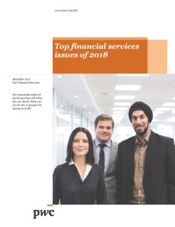 Top financial services issues of 2018: December 2017
